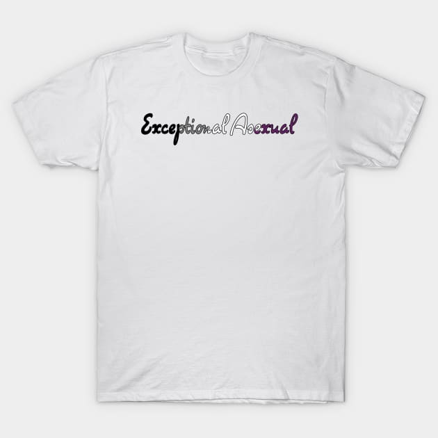 Exceptional Asexual T-Shirt by BiOurPride